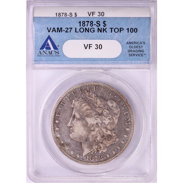 1878-S VAM-27 Long Neck $1 Morgan Silver Dollar Coin ANACS VF30 Top 100