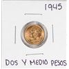 Image 1 : 1945 Mexico Dos Y Medio Pesos Gold Coin