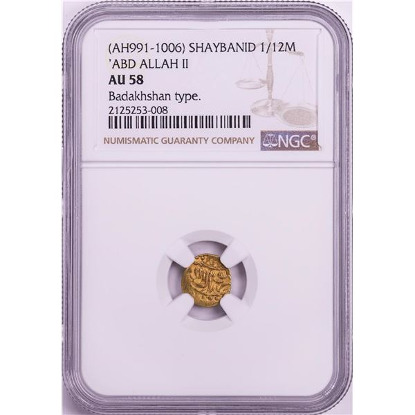 AH991-1006 Shaybanid 1/12 Mohur 'ABD Allah II' Badakhshan Type Gold Coin NGC AU58