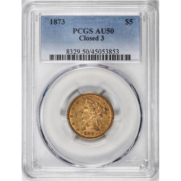 1873 Closed 3 $5 Liberty Head Half Eagle Gold Coin PCGS AU50