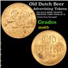 Image 1 : Old Dutch Beer Grades GEM Unc