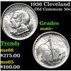 Image 1 : 1936 Cleveland Old Commem Half Dollar 50c Grades GEM+ Unc