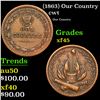 (1863) Our Country Civil War Token 1c Grades xf+