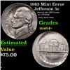 Image 1 : 1983 Jefferson Nickel Mint Error 5c Grades Choice+ Unc