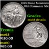 Image 1 : 1925 Stone Mountain Old Commem Half Dollar 50c Grades Unc Details
