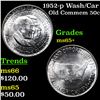 Image 1 : 1952-p Wash/Car Old Commem Half Dollar 50c Grades GEM+ Unc