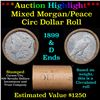 Image 1 : ***Auction Highlight*** Mixed Morgan/Peace Circ silver dollar roll, 20 coin 1899 & 'D' Ends (fc)