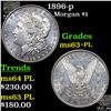 Image 1 : 1896-p Morgan Dollar $1 Grades Select Unc+ PL
