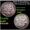 Image 1 : 1893 Columbian Old Commem Half Dollar 50c Grades GEM Unc