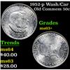 Image 1 : 1952-p Wash/Car Old Commem Half Dollar 50c Grades Select+ Unc