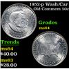 Image 1 : 1952-p Wash/Car Old Commem Half Dollar 50c Grades Choice Unc
