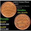 Image 1 : (1863) Union Flour Civil War Token 1c Grades Unc Details