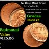 Image 1 : No Date Lincoln Cent Mint Error 1c Grades GEM Unc RD