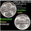 Image 1 : 1982-p Jefferson Nickel Mint Error 5c Grades GEM Unc