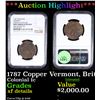 Image 1 : ***Auction Highlight*** NGC 1787 Copper Vermont, Britannia Colonial Cent Mint Error 1c Graded xf det