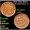 1857 Sm Date Braided Hair Large Cent 1c Grades AU, Almost Unc