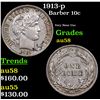 Image 1 : 1913-p Barber Dime 10c Grades Choice AU/BU Slider