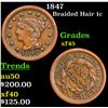 1847 Braided Hair Large Cent 1c Grades xf+