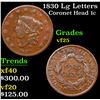 1830 Lg Letters Coronet Head Large Cent 1c Grades vf+
