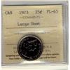 Image 1 : 1973 25¢ Large Bust ICCS PL65.