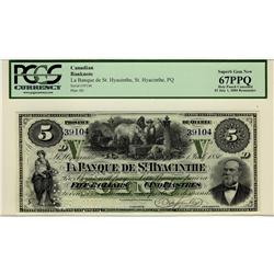 La Banque de ST. Hyacinthe, 1880 $5 #39104, CH-645-12-02R, PCGS Super Gem New 67PPQ. Best one seen b