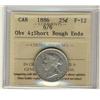 Image 1 : 1886 25¢ Obv 4, 6/6 Short Bough Ends ICCS F12.