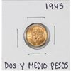 Image 1 : 1945 Mexico Dos Y Medio Pesos Gold Coin