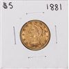 Image 1 : 1881 $5 Liberty Head Half Eagle Gold Coin