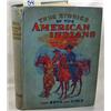 Image 1 : 1905 "TRUE STORIES OF THE AMERICAN INDIANS" HARDCO