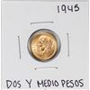 Image 1 : 1945 Mexico Dos Y Medio Pesos Gold Coin