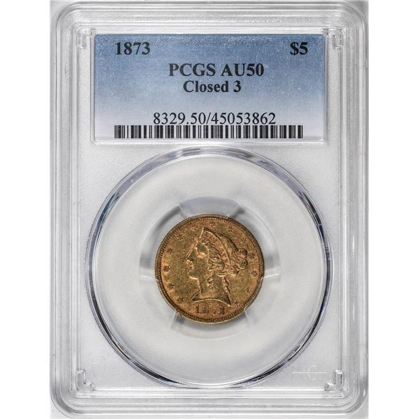 1873 Closed 3 $5 Liberty Head Half Eagle Gold Coin PCGS AU50