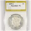 1879-S Morgan Silver Dollar PGA-MS63+ PL