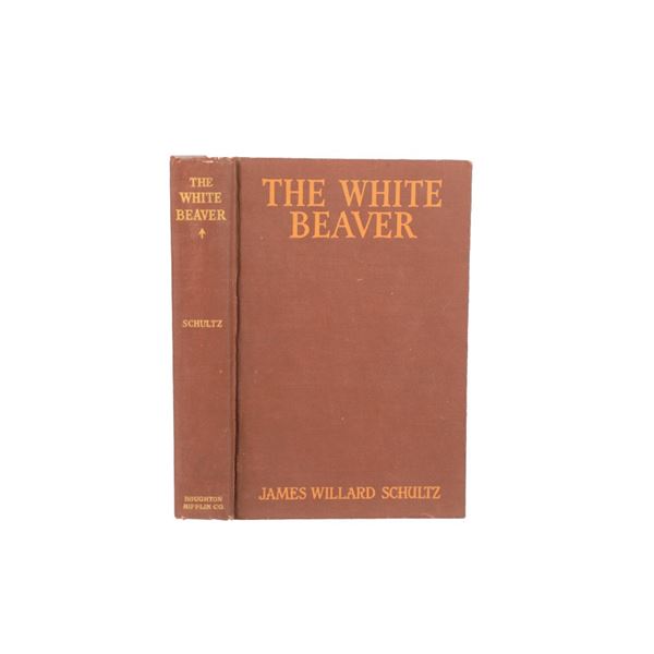 "The White Beaver" By James Willard Schultz 1st Ed