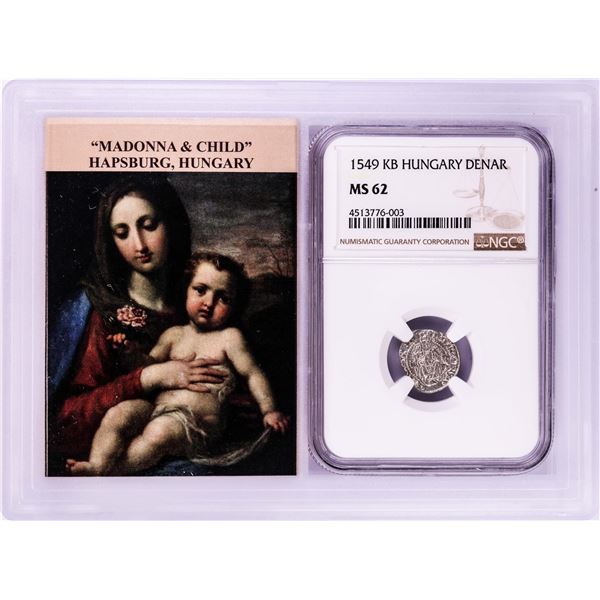 1549 KB Hungary Denar 'Madonna and Child' Coin NGC MS62 w/ Story Box