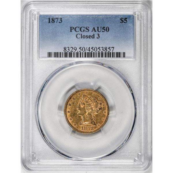 1873 Closed 3 $5 Liberty Head Half Eagle Gold Coin PCGS AU50