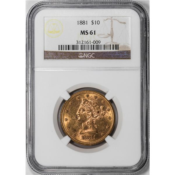1881 $10 Liberty Head Eagle Gold Coin NGC MS61