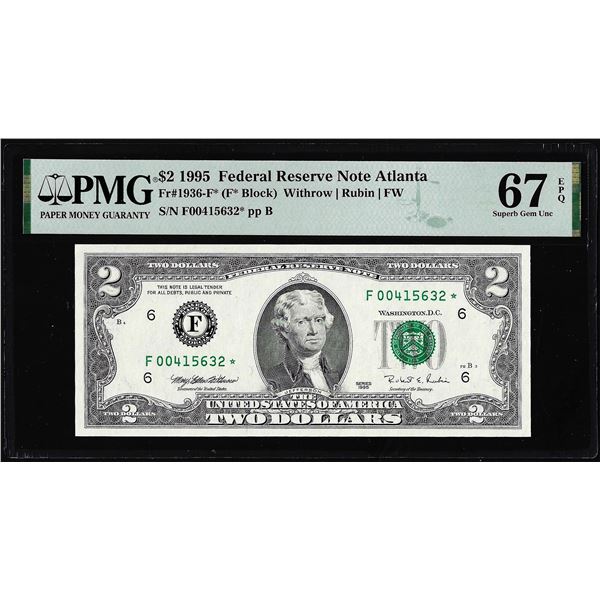 1995 $2 Federal Reserve STAR Note Fr.1936-F* Atlanta PMG Superb Gem Unc. 67EPQ