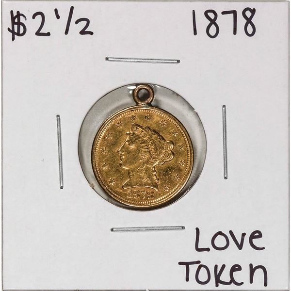 1878 $2 1/2 Liberty Head Quarter Eagle Gold Love Token Coin