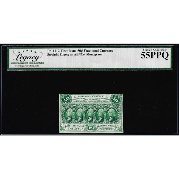 1862 First Issue Fifty Cents Fractional Currency Note Fr.1312 Legacy About New 55PPQ