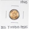 Image 1 : 1945 Mexico Dos Y Medio Pesos Gold Coin