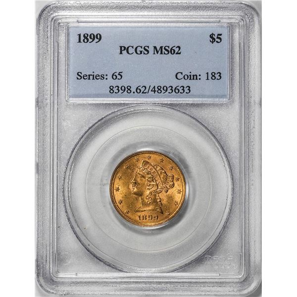1899 $5 Liberty Head Half Eagle Gold Coin PCGS MS62