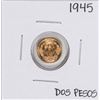 Image 1 : 1945 Mexico Dos Pesos Gold Coin