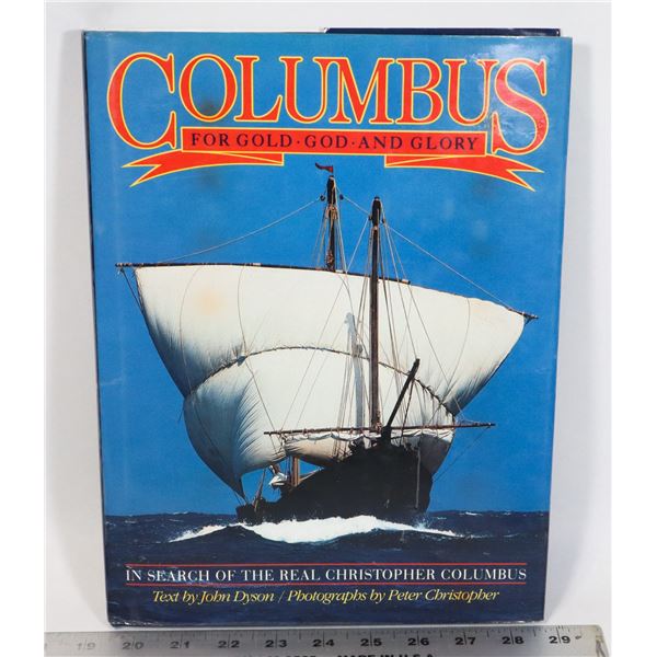 COLUMBUS: FOR GOLD, GOD, AND GLORY HARDCOVER BOOK