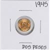 Image 1 : 1945 Mexico Dos Pesos Gold Coin