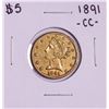 1891-CC $5 Liberty Head Half Eagle Gold Coin