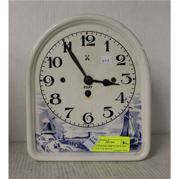 DUTCH SCENE PORCELAIN 8 DAY CLOCK FOR REPAIR