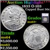 ***Auction Highlight*** 1833 Capped Bust Half Dollar O-103 50c Graded ms63+ By SEGS (fc)