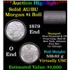Image 1 : ***Auction Highlight*** AU/BU Slider First Financial Shotgun Morgan $1 Roll 1879 & O Ends Virtually 