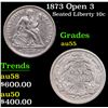 Image 1 : 1873 Open 3 Seated Liberty Dime 10c Grades Choice AU