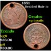 1851 Braided Hair Large Cent 1c Grades vg details